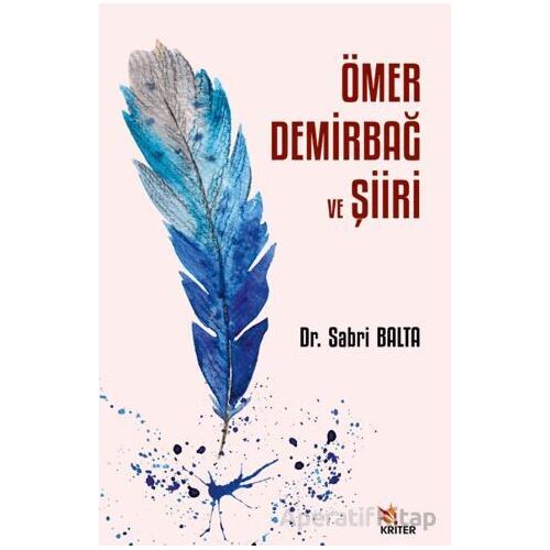Ömer Demirbağ ve Şiiri - Sabri Balta - Kriter Yayınları