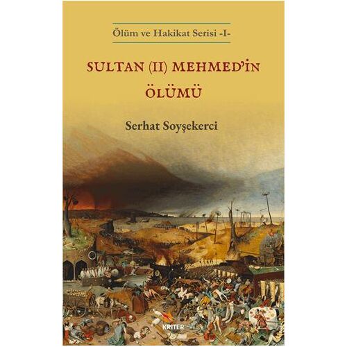 Sultan (II) Mehmed’in Ölümü - Serhat Soyşekerci - Kriter Yayınları