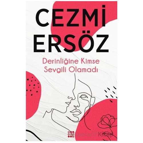 Derinliğine Kimse Sevgili Olamadı - Cezmi Ersöz - Dokuz Yayınları