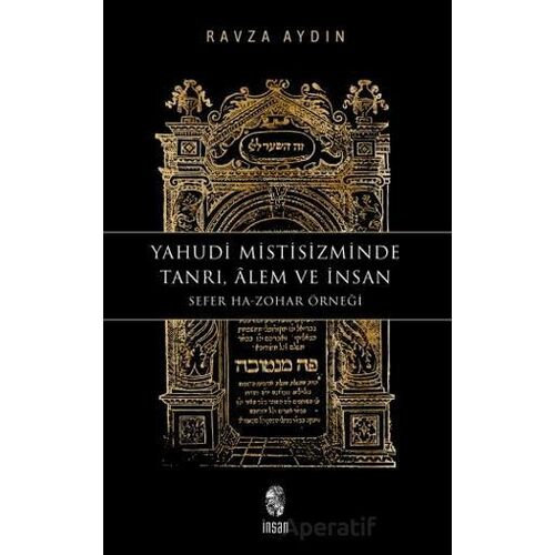 Yahudi Mistisizminde Tanrı, Âlem ve İnsan - Ravza Aydın - İnsan Yayınları