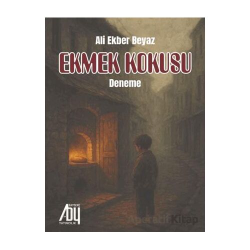 Ekmek Kokusu - Ali Ekber Beyaz - Baygenç Yayıncılık