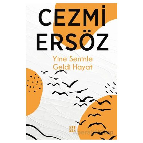 Yine Seninle Geldi Hayat - Cezmi Ersöz - Dokuz Yayınları