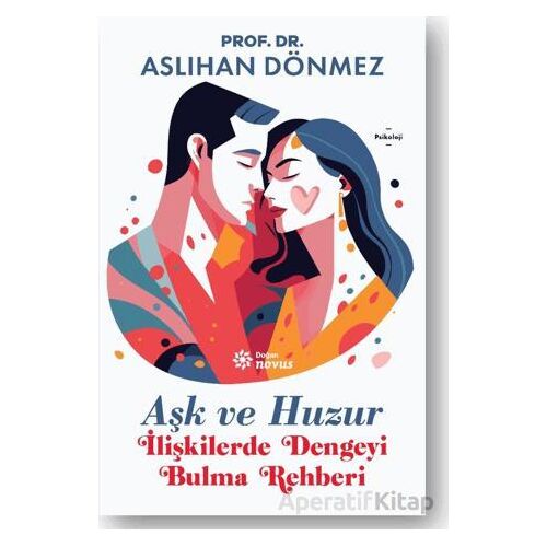 Aşk ve Huzur - Aslıhan Dönmez - Doğan Novus