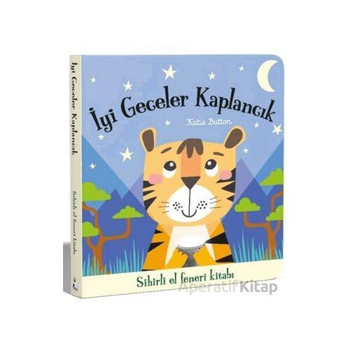 İyi Geceler Kaplancık – Sihirli El Feneri Kitabı - Katie Button - İndigo Çocuk