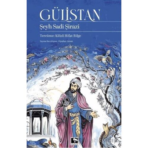 Gülistan - Şeyh Sadi Şirazi - Çınaraltı Yayınları