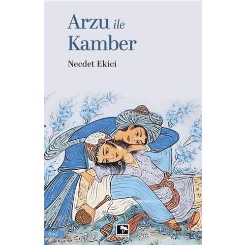 Arzu İle Kamber - Necdet Ekici - Çınaraltı Yayınları