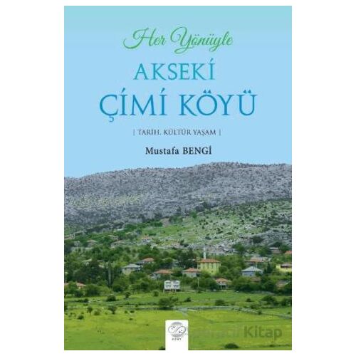 Her Yönüyle Akseki Çimi Köyü - Mustafa Bengi - Post Yayınevi