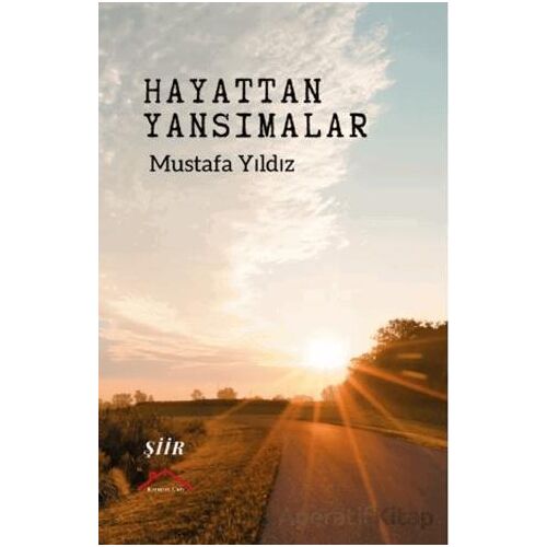 Hayattan Yansımalar - Mustafa Yıldız - Kırmızı Çatı Yayınları