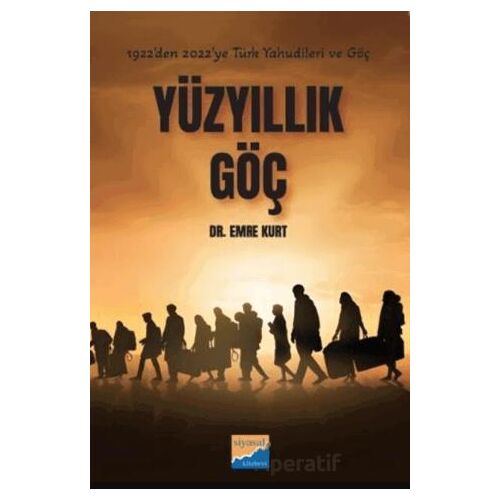 Yüzyıllık Göç - Emre Kurt - Siyasal Kitabevi