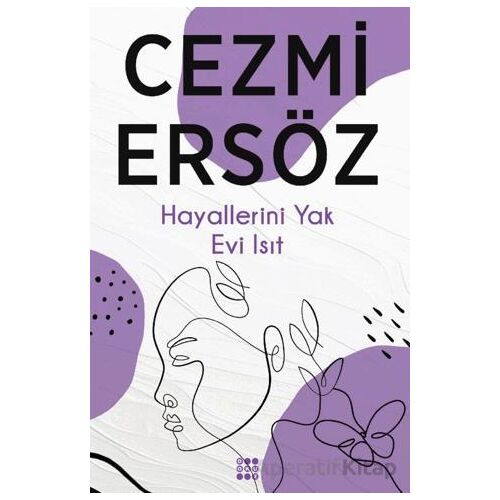 Hayallerini Yak Evi Isıt - Cezmi Ersöz - Dokuz Yayınları