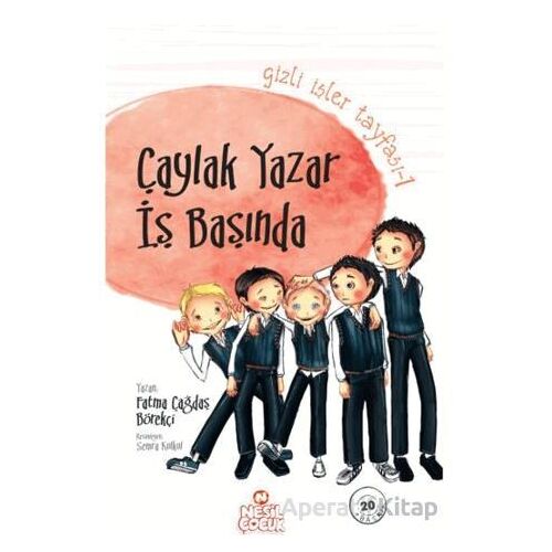 Gizli İşler Tayfası 1 - Çaylak Yazar İş Başında - Fatma Çağdaş Börekçi - Nesil Çocuk Yayınları