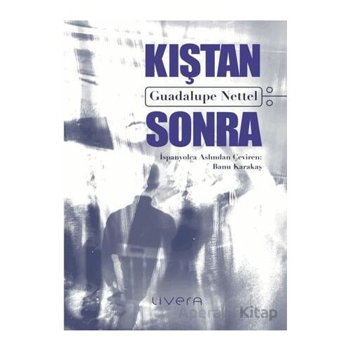 Kıştan Sonra - Guadalupe Nettel - Livera Yayınevi