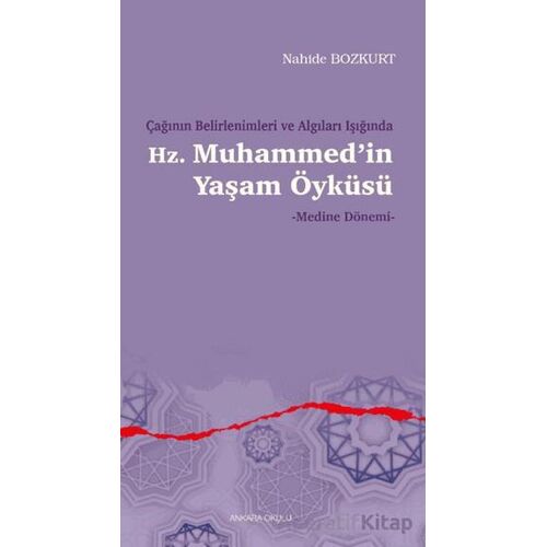 Çağının Belirlenimleri ve Algıları Işığında Hz. Muhammed’in Yaşam Öyküsü