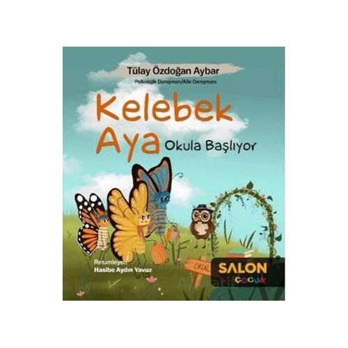 Kelebek Aya Okula Başlıyor - Tülay Özdoğan Aybar - Salon Yayınları - Çocuk