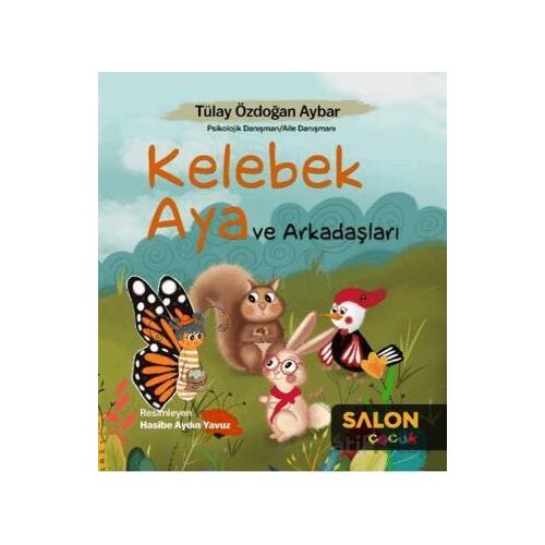 Kelebek Aya ve Arkadaşları - Tülay Özdoğan Aybar - Salon Yayınları - Çocuk