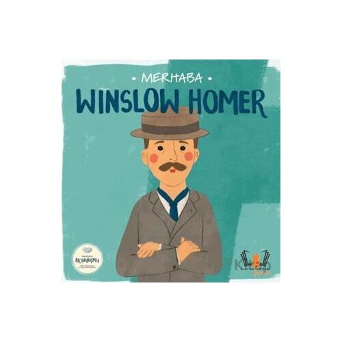 Merhaba Winslow Homer Sanatçıyla İlk Buluşma - Kolektif - Hayalperest Çocuk