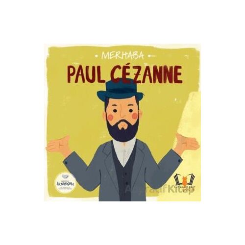Merhaba Paul Cezanne Sanatçıyla İlk Buluşma - Kolektif - Hayalperest Çocuk