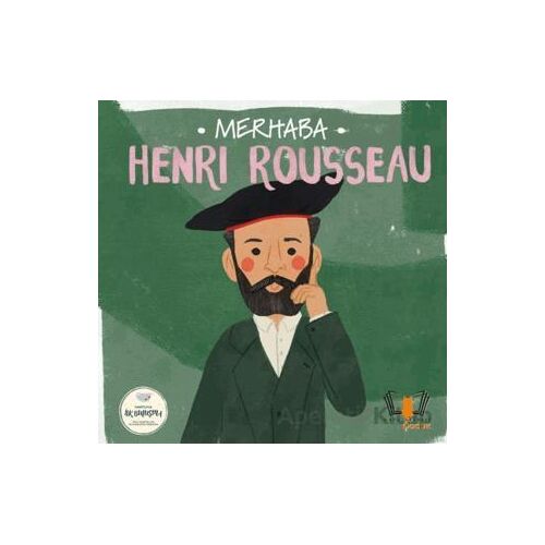 Merhaba Henri Rousseau Sanatçıyla İlk Buluşma - Kolektif - Hayalperest Çocuk
