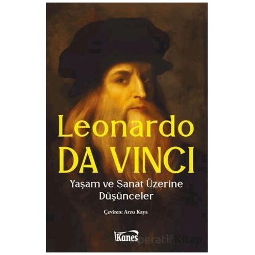 Yaşam ve Sanat Üzerine Düşünceler - Leonardo Da Vinci - Kanes Yayınları