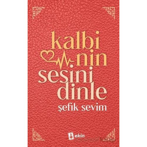 Kalbinin Sesini Dinle - Şefik Sevim - Ekin Yayınları