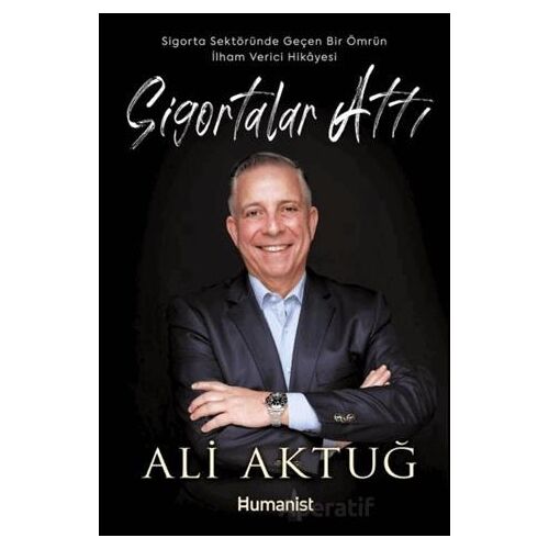 Sigortalar Attı - Ali Aktuğ - Hümanist Kitap Yayıncılık