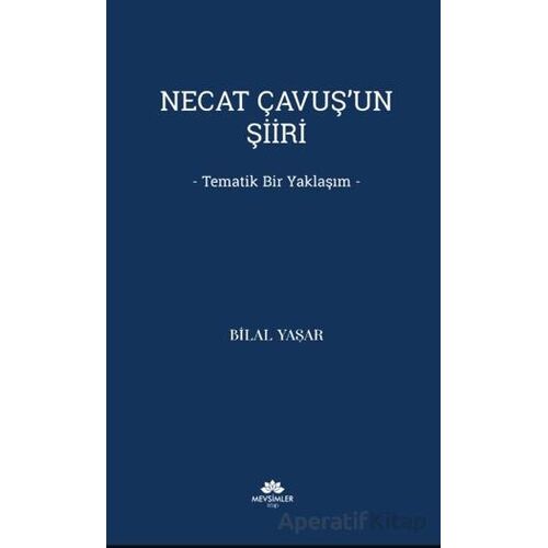 Necat Çavuş’un Şiiri - Bilal Yaşar - Mevsimler Kitap