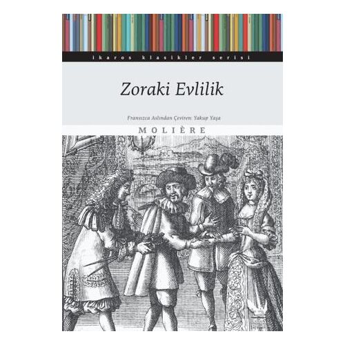 Zoraki Evlilik - Moliere - İkaros Yayınları