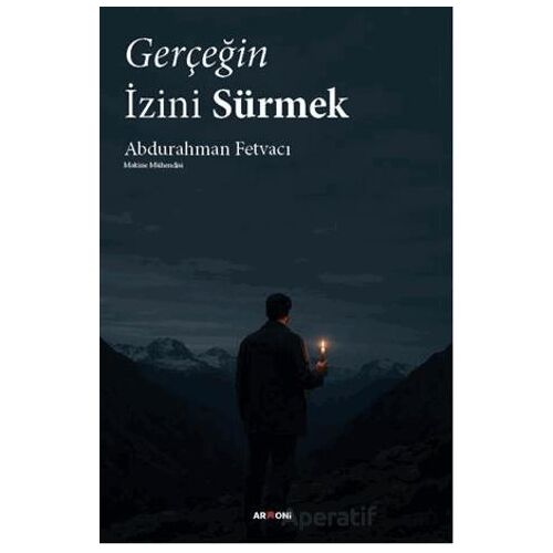 Gerçeğin İzini Sürmek - Abdurahman Fetvacı - Armoni Yayıncılık