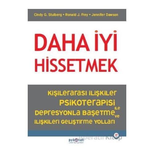 Daha İyi Hissetmek - Cindy G. Stullberg - Psikonet Yayınları
