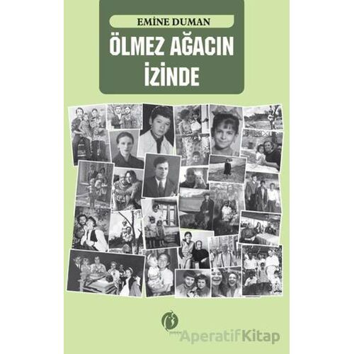 Ölmez Ağacın İzinde - Emine Duman - Herdem Kitap