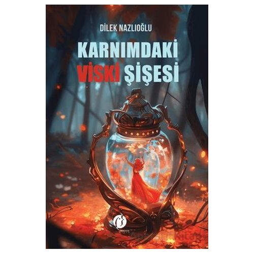 Karnımdaki Viski Şişesi - Dilek Nazlıoğlu - Herdem Kitap