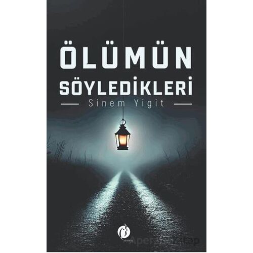Ölümün Söyledikleri - Sinem Yigit - Herdem Kitap