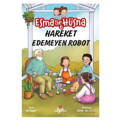 Esma İle Hüsna 6 – Hareket Edemeyen Robot - Ali Söyler - Düş Değirmeni