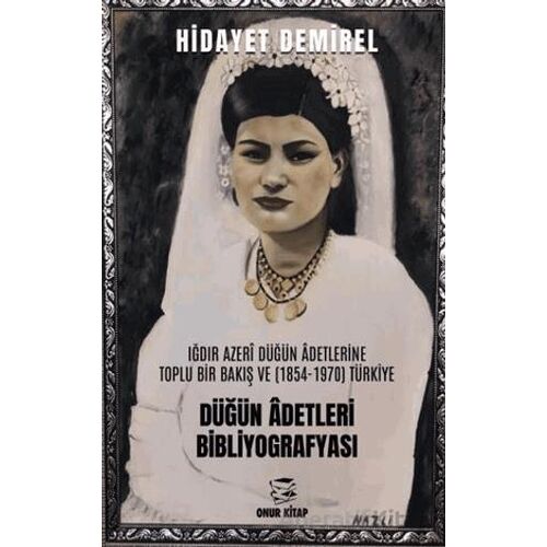 Düğün Adetleri Bibliyografyası - Hidayet Demirel - Onur Kitap