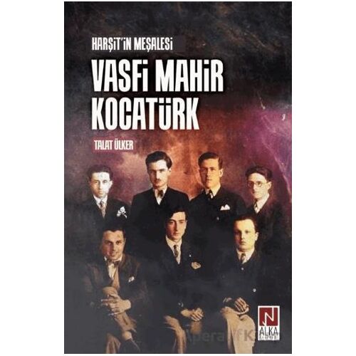 Harşetin Meşalesi Vasfi Mahir Kocatürk - Talat Ülker - Alka Yayınevi