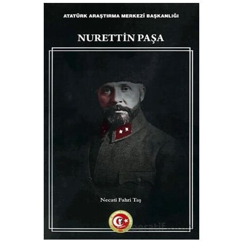 Nurettin Paşa - Necati Fahri Taş - Atatürk Araştırma Merkezi