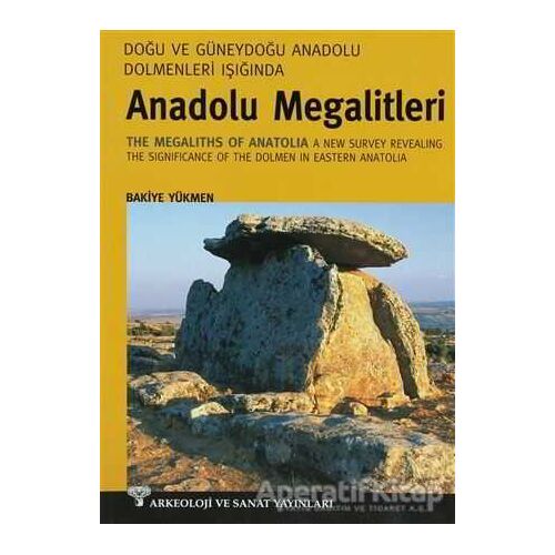 Doğu ve Güneydoğu Dolmenleri Işığında Anadolu Megalitleri