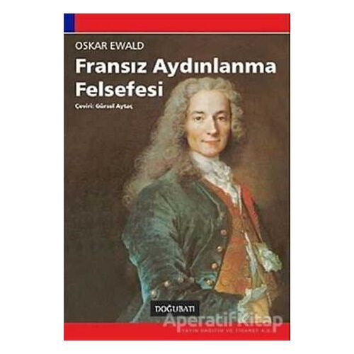 Fransız Aydınlanma Felsefesi - Oskar Ewald - Doğu Batı Yayınları