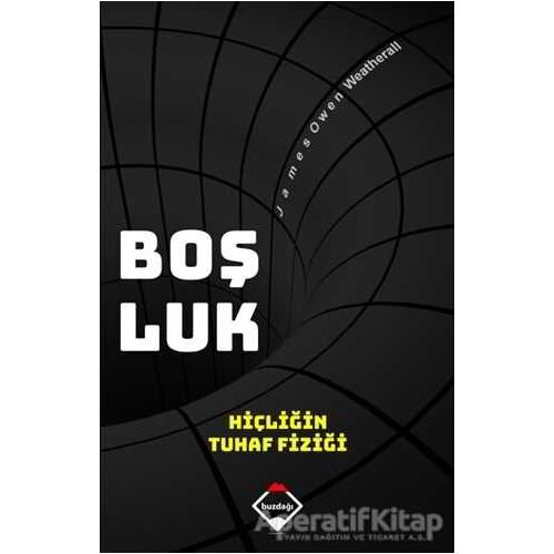 Boşluk: Hiçliğin Tuhaf Fiziği - James Owen Weatherall - Buzdağı Yayınevi