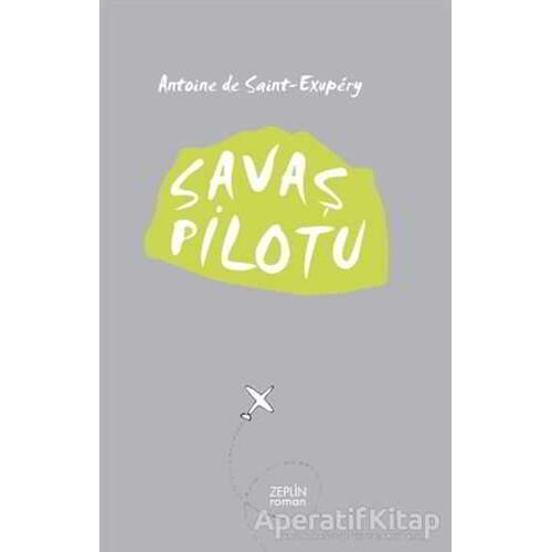 Savaş Pilotu - Antoine de Saint-Exupery - Zeplin Kitap