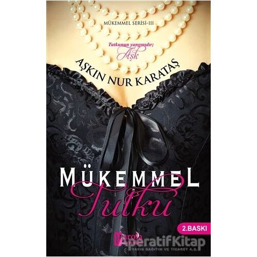 Mükemmel Tutku - Aşkın Nur Karataş - Parola Yayınları