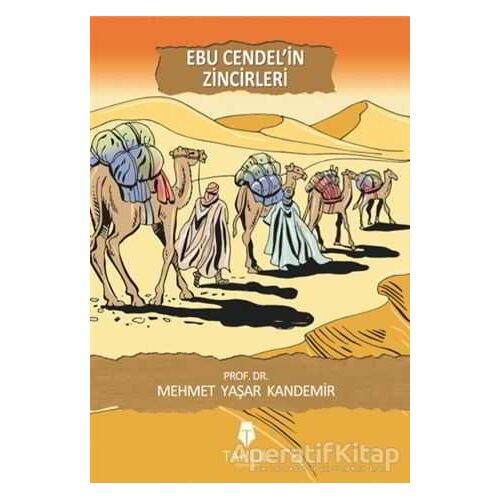 Ebu Cendelin Zincirleri - Mehmet Yaşar Kandemir - Tahlil Yayınları