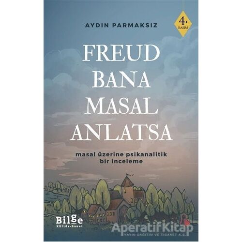 Freud Bana Masal Anlatsa - Aydın Parmaksız - Bilge Kültür Sanat