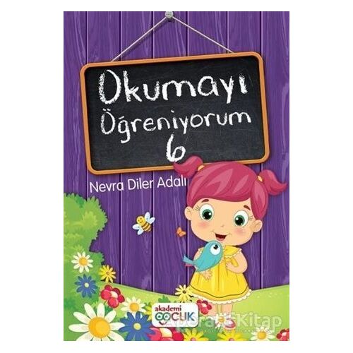 Okumayı Öğreniyorum - 6 - Nevra Diler Adalı - Akademi Çocuk
