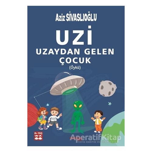 Uzi - Uzaydan Gelen Çocuk (Öykü) - Aziz Sivaslıoğlu - Postiga Yayınları