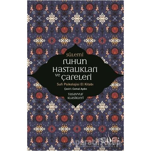Ruhun Hastalıkları ve Çareleri - Ebu Abdurrahman Es-Sülemi - Sufi Kitap