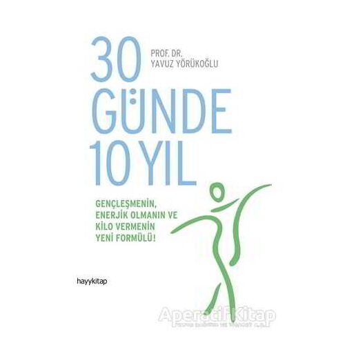 30 Günde 10 Yıl - Yavuz Yörükoğlu - Hayykitap