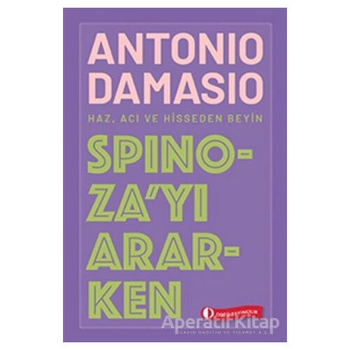 Spinoza’yı Ararken - Antonio Damasio - ODTÜ Geliştirme Vakfı Yayıncılık
