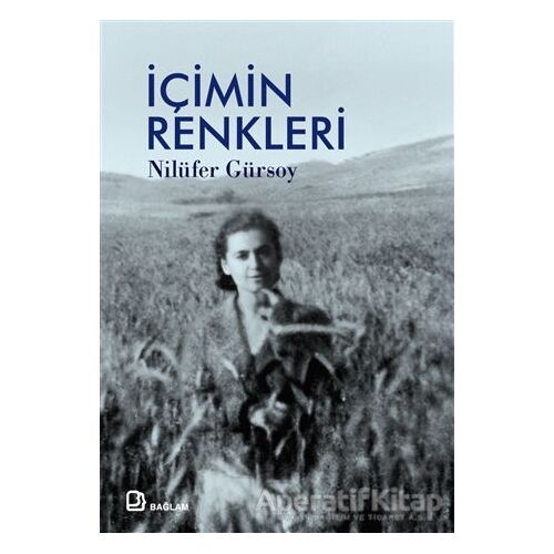İçimin Renkleri - Nilüfer Gürsoy - Bağlam Yayınları
