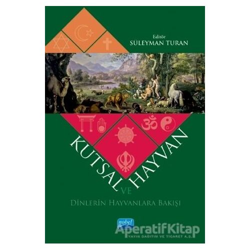 Kutsal ve Hayvan - Süleyman Turan - Nobel Akademik Yayıncılık